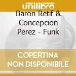 Baron Retif & Concepcion Perez - Funk cd