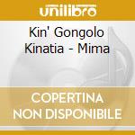 Kin' Gongolo Kinatia - Mima cd