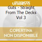 Guts - Straight From The Decks Vol 3 cd