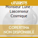 Monsieur Lune - Lascenseur Cosmique cd