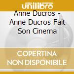 Anne Ducros - Anne Ducros Fait Son Cinema cd