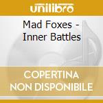 Mad Foxes - Inner Battles cd