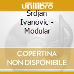 Srdjan Ivanovic - Modular cd