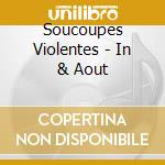 Soucoupes Violentes - In & Aout cd musicale