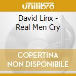 David Linx - Real Men Cry cd
