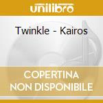 Twinkle - Kairos cd