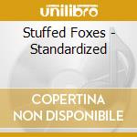 Stuffed Foxes - Standardized cd