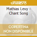 Mathias Levy - Chant Song cd