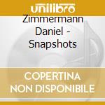 Zimmermann Daniel - Snapshots cd