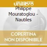 Philippe Mouratoglou - Nautiles cd