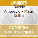 Davide Ambrogio - Mater Nullius cd
