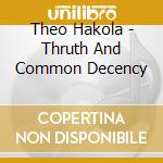 Theo Hakola - Thruth And Common Decency cd