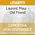 Laurent Maur - Old Friend cd