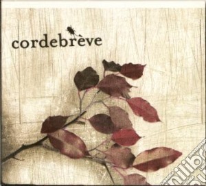 Cordebreve - Cordebreve cd musicale di Cordebreve
