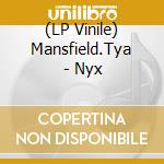 (LP Vinile) Mansfield.Tya - Nyx vinile