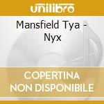 Mansfield Tya - Nyx cd musicale di Mansfield Tya