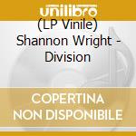 (LP Vinile) Shannon Wright - Division lp vinile di Shannon Wright