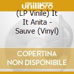 (LP Vinile) It It Anita - Sauve (Vinyl) vinile