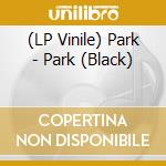 (LP Vinile) Park - Park (Black) vinile