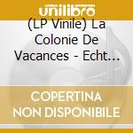(LP Vinile) La Colonie De Vacances - Echt - Edition Limitee vinile