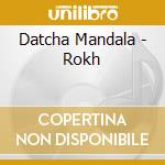 Datcha Mandala - Rokh cd