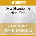 Sea Shanties & High Tide cd