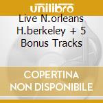 Live N.orleans H.berkeley + 5 Bonus Tracks cd musicale di HOT TUNA