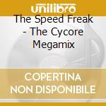 The Speed Freak - The Cycore Megamix cd