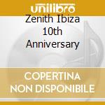 Zenith Ibiza 10th Anniversary cd