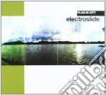 Electroslide - Plug In City cd