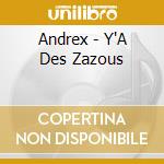 Andrex - Y'A Des Zazous cd musicale di Andrex
