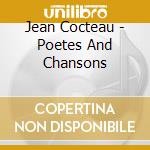 Jean Cocteau - Poetes And Chansons cd