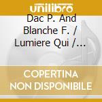 Dac P. And Blanche F. / Lumiere Qui / Various cd