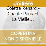 Colette Renard - Chante Paris Et La Vieille France cd