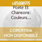 Poete Et Chansons: Couleurs Femmes cd