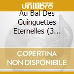 Au Bal Des Guinguettes Eternelles (3 Cd) cd