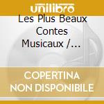 Les Plus Beaux Contes Musicaux / Various (4 Cd) cd
