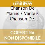 Chanson De Marins / Various - Chanson De Marins / Various cd