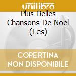 Plus Belles Chansons De Noel (Les) cd