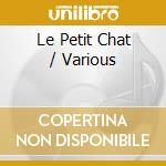 Le Petit Chat / Various cd