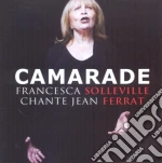 Francesca Solleville - Camarade: Chante Jean Ferrat cd