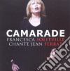 Francesca Solleville - Camarade: Chante Jean Ferrat cd
