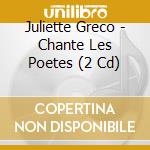 Juliette Greco - Chante Les Poetes (2 Cd)