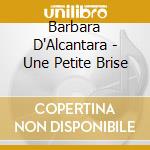 Barbara D'Alcantara - Une Petite Brise cd
