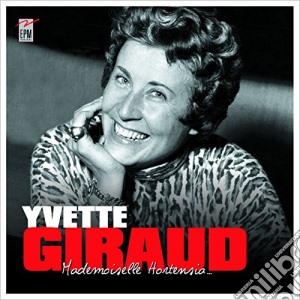Yvette Giraud - Mademoiselle Hortensia (2 Cd) cd musicale di Giraud, Yvette