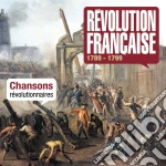 Chansons Revolutionnaires - La Revolution Francaise 1789-1799 (3 Cd) cd