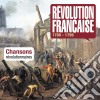 Chansons Revolutionnaires - La Revolution Francaise 1789-1799 (3 Cd) cd
