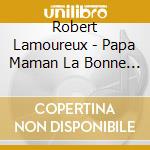 Robert Lamoureux - Papa Maman La Bonne Et Moi