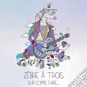 Zebre A Trois - DurComme Faire cd musicale di Zebre A Trois