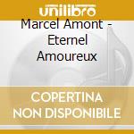 Marcel Amont - Eternel Amoureux cd